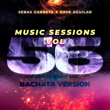 BZRP Music Sessions #56 (Bachata Version) ft. Dj Dave Aguilar | Boomplay Music