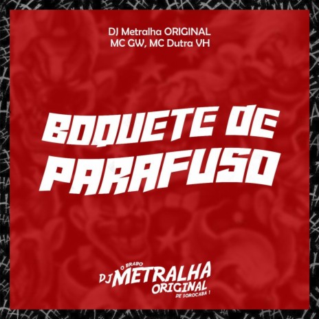 Boquete de Parafuso ft. MC GW & Mc Dutra VH | Boomplay Music