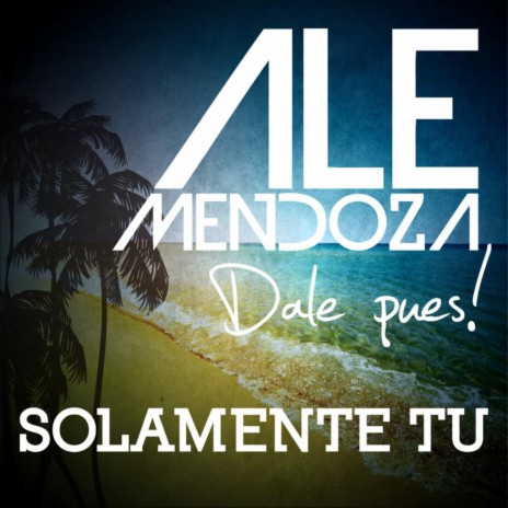 Solamente Tu | Boomplay Music