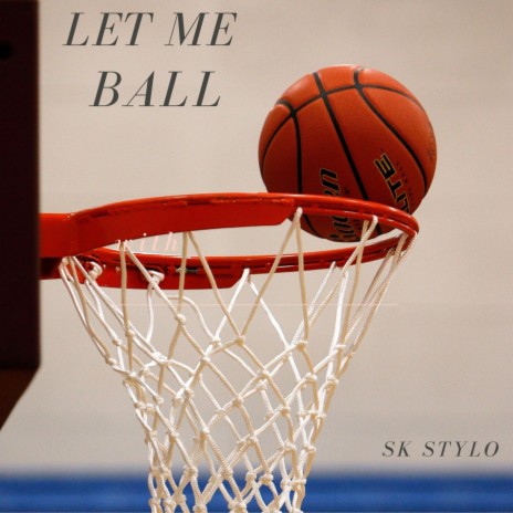 Let Me Ball | Boomplay Music