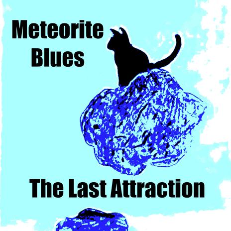 Meteorite Blues | Boomplay Music