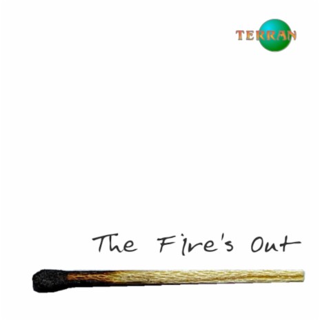 The Fire's Out | Boomplay Music