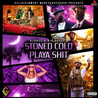 STONED COLD PLAYA SHIT