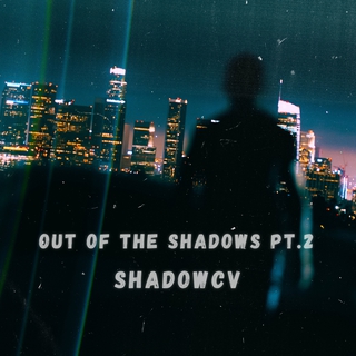 Out Of The Shadows, Pt.2