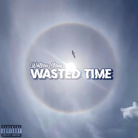 Wasted Time | Boomplay Music