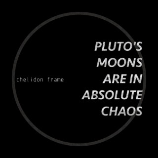 Pluto's Moon Are in Absolute Chaos