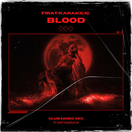 Blood ft. Akif Sarıkaya | Boomplay Music