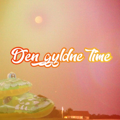 Den Gyldne Time | Boomplay Music