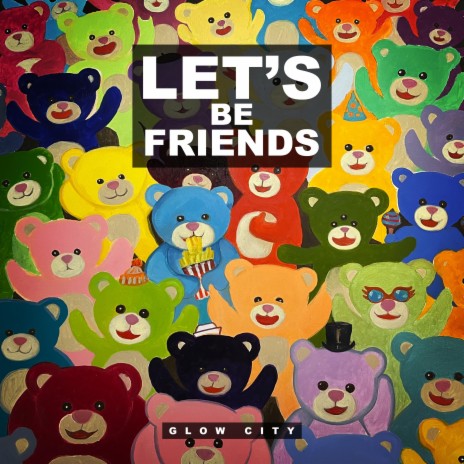 Let's Be Friends | Boomplay Music