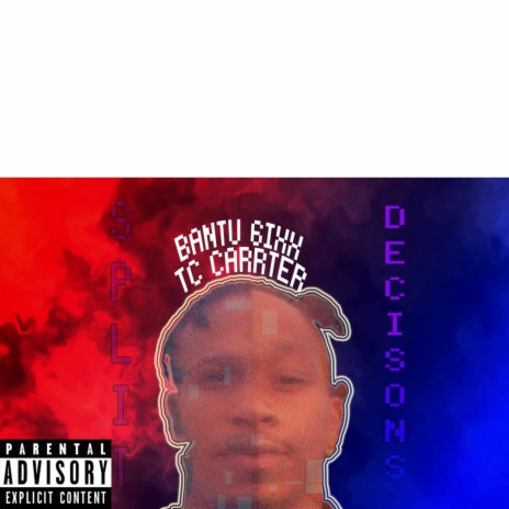 Split Decisions (feat. Bantu6ixx) | Boomplay Music