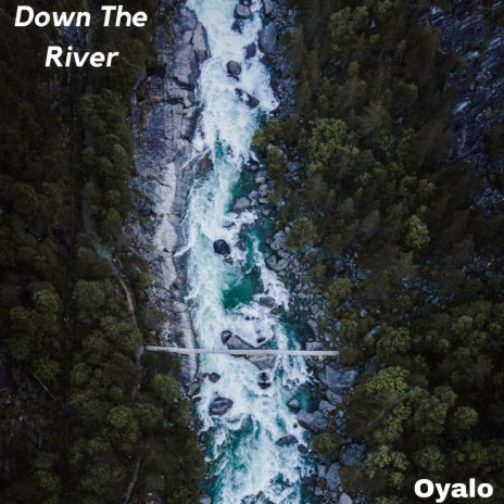Down The River | Boomplay Music