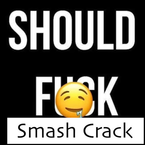 Smash Crack | Boomplay Music