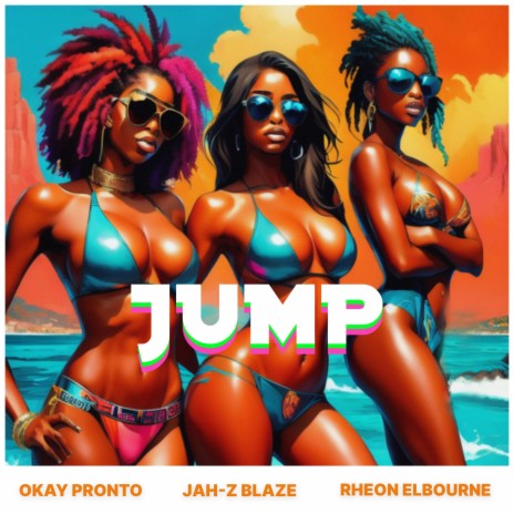 JUMP ft. Jah-Z Blaze & Rheon Elbourne | Boomplay Music