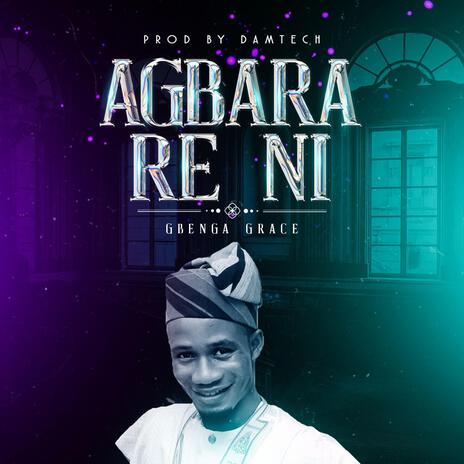 AGBARA RE NI | Boomplay Music