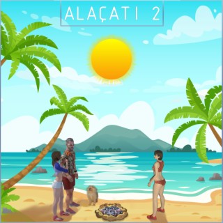 Alaçatı 2 lyrics | Boomplay Music