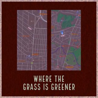 Where The Grass Is Greener