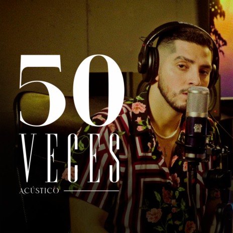 50 Veces (Acústico) | Boomplay Music