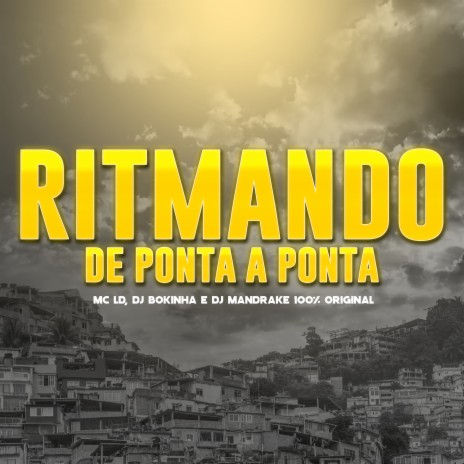 Ritmando de Ponta a Ponta ft. DJ Bokinha & MC LD | Boomplay Music