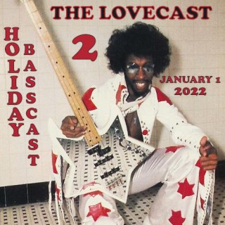 The Lovecast with Dave O Rama - January 1 2022 - CIUT FM - Holiday Basscast Part 2 - Guest - Paul Manly