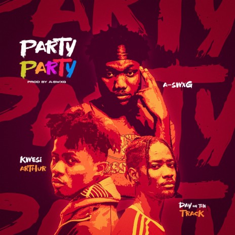Party ft. Dayonthetrack & Kwesi Arthur | Boomplay Music