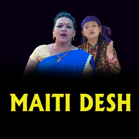 MAITI DESH ft. Radha Bhandari, Resham Dura & Sita Dura | Boomplay Music