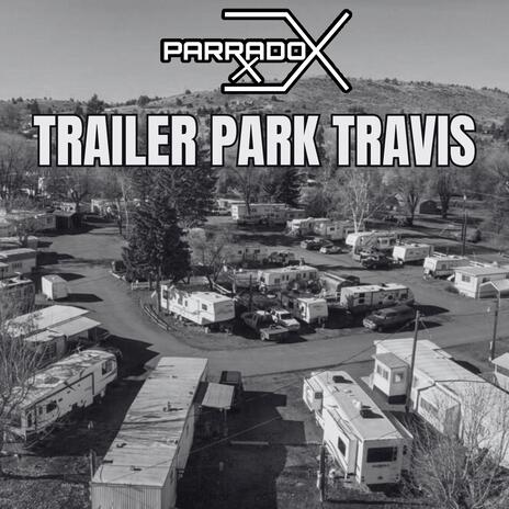 Trailer Park Travis | Boomplay Music