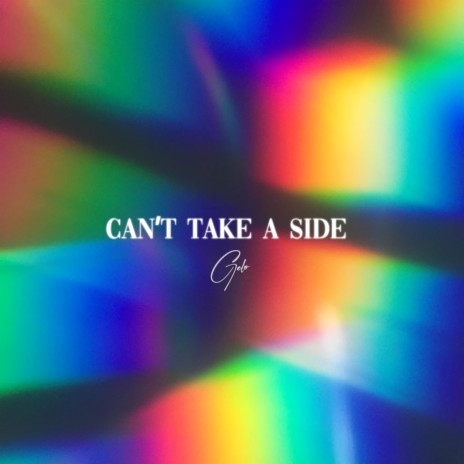 Can't Take A Side | Boomplay Music