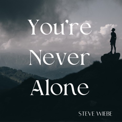 You're Never Alone | Boomplay Music