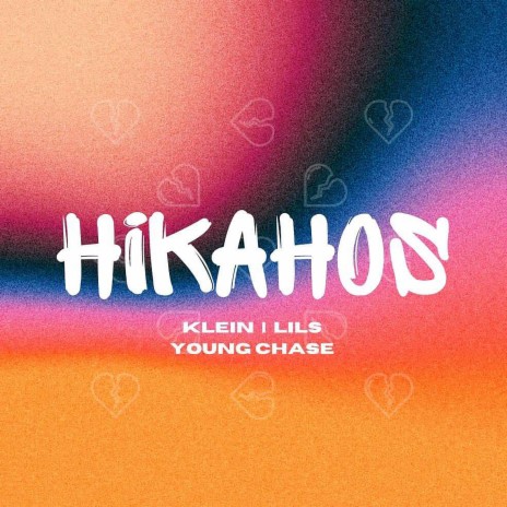 Hikahos ft. Klein & Lils | Boomplay Music