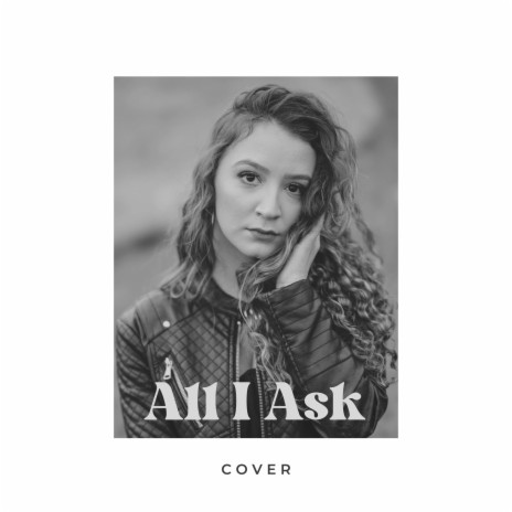 All I Ask | Boomplay Music