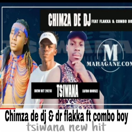 Chimza de dj&dr flakka x combo boy tsiwana | Boomplay Music