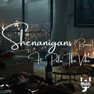 Shenanigans (Remix) ft. Polo the Vibe lyrics | Boomplay Music