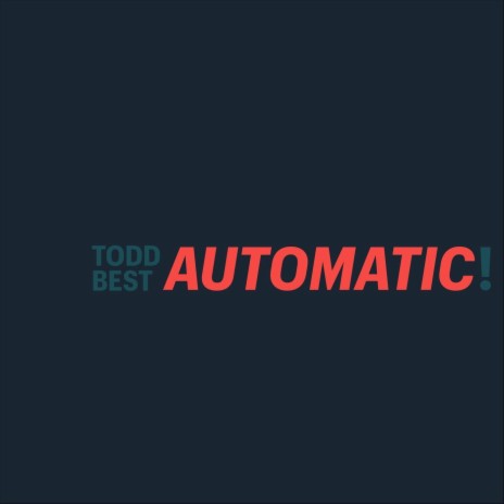 Automatic! | Boomplay Music