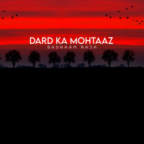 Dard Ka Mohtaaz | Boomplay Music