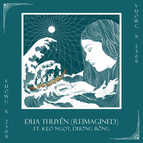 Đua Thuyền (Reimagined) ft. VUOWG, Kẹo Ngọt & Dương Bổng | Boomplay Music