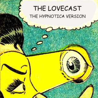 The Lovecast with Dave O Rama - July 24 2021 - CIUT FM - The Hypnotica Version