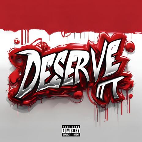 Deserve It | Boomplay Music