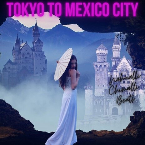 Tokyo to Mexico City | Boomplay Music