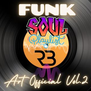 Art official Funk and Soul Playlist, Vol. 2