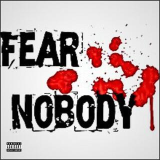 Fear Nobody