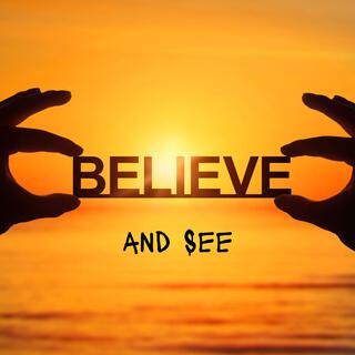 Believe and See