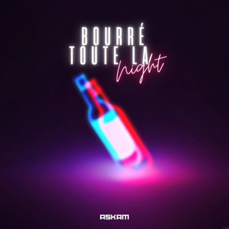 Bourré toute la night | Boomplay Music