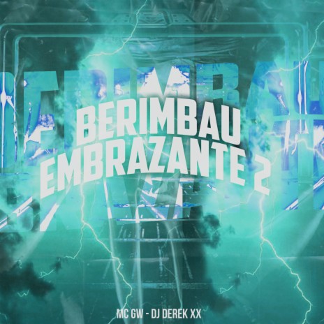 Berimbau Embrazante 2 ft. DJ Derek XX | Boomplay Music