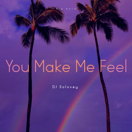 You Make Me Feel (Radio Edit) | Boomplay Music