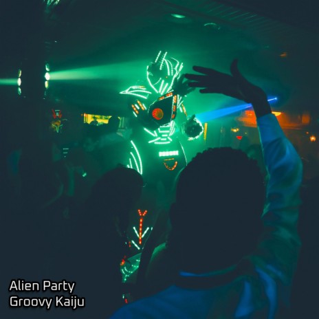 Alien Party | Boomplay Music