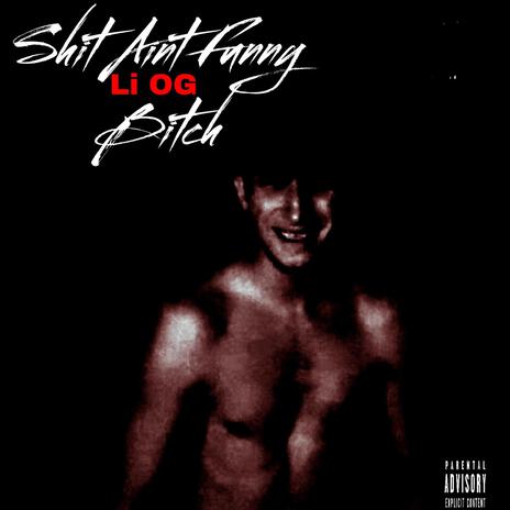 Sh!t Aint Funny B!tch (Official Audio)