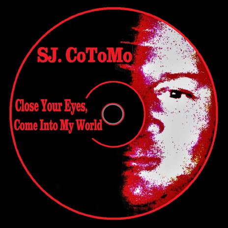 Close Your Eyes, Come Into My World | Boomplay Music