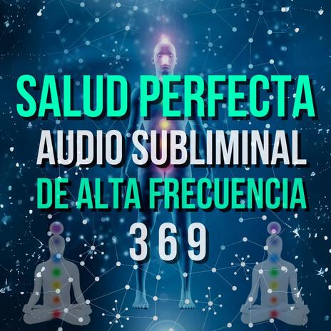 SALUD PERFECTA - SUBLIMINAL DE ALTA FRECUENCIA | Boomplay Music