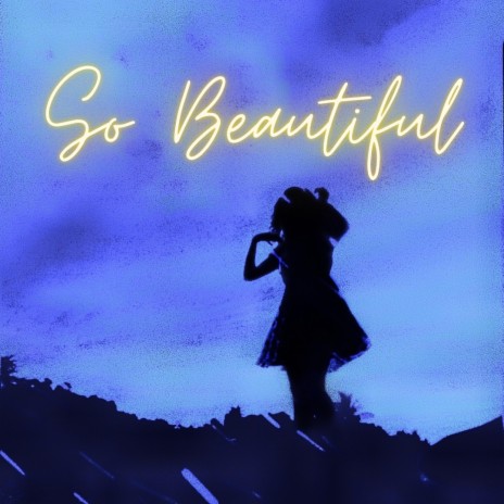 So Beautiful | Boomplay Music