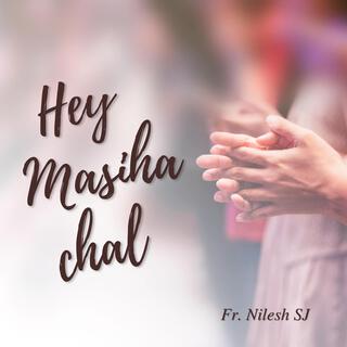 Hey Masiha Chal // Hindi Christian Song// Bhajan